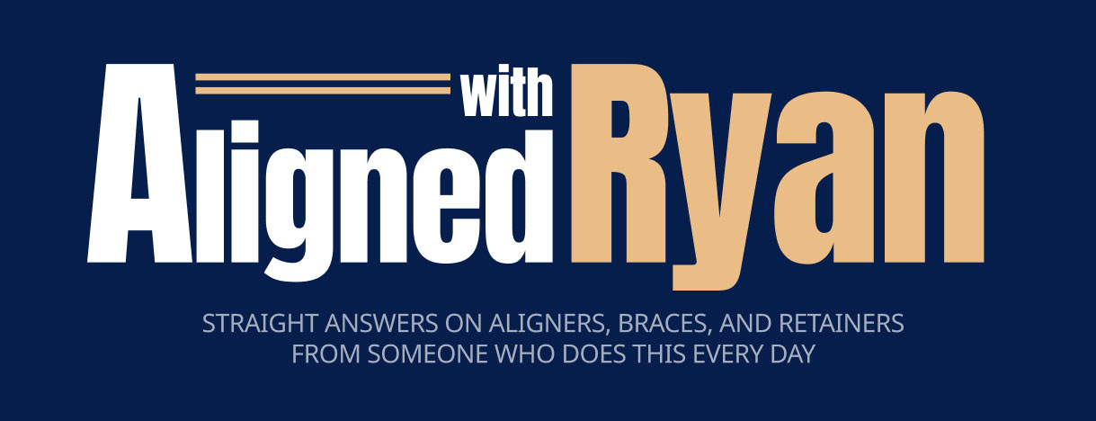 Aligned with Ryan - Straight Answers on Aligners, Braces, and Retainers from someone who does this every day.